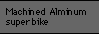 Machined aluminum super bike turn signal set